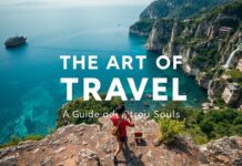 The Art of Travel: A Guide for Adventurous Souls