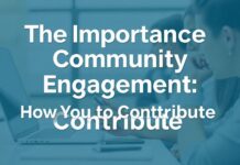 The Importance of Community Engagement: How You Can Contribute