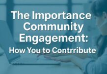 The Importance of Community Engagement: How You Can Contribute
