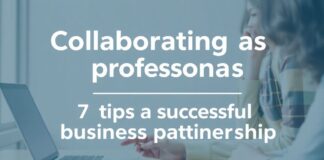 Collaborating as professionals: 7 tips for a successful business partnership